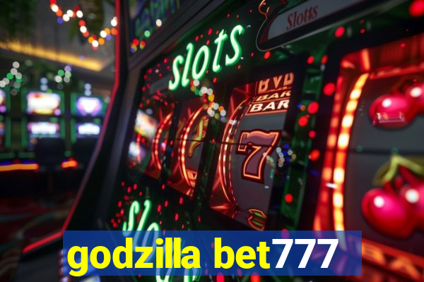 godzilla bet777